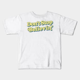 Don't Stop Believin'  / Lyrics Typography Design Kids T-Shirt